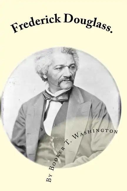 Frederick Douglass.: by Booker T. Washington - Paperback