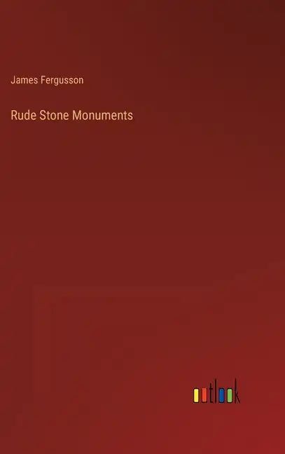 Rude Stone Monuments - Hardcover