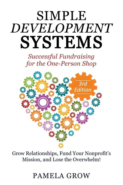 Simple Development Systems: Successful Fundraising for the One-Person Shop - Paperback