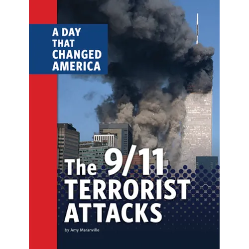 The 9/11 Terrorist Attacks: A Day That Changed America - Paperback