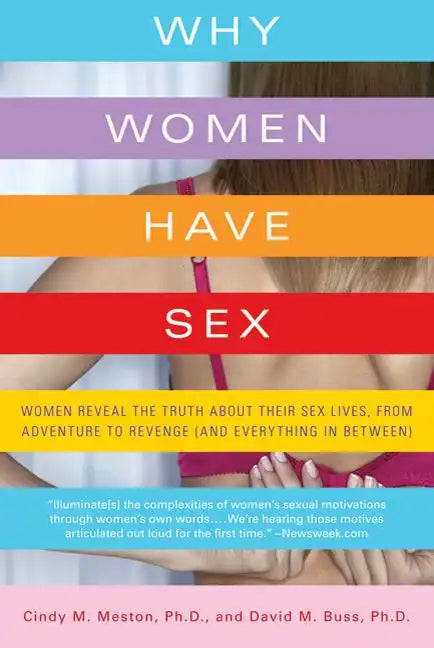 Why Women Have Sex: Women Reveal the Truth about Their Sex Lives, from Adventure to Revenge (and Everything in Between) - Paperback