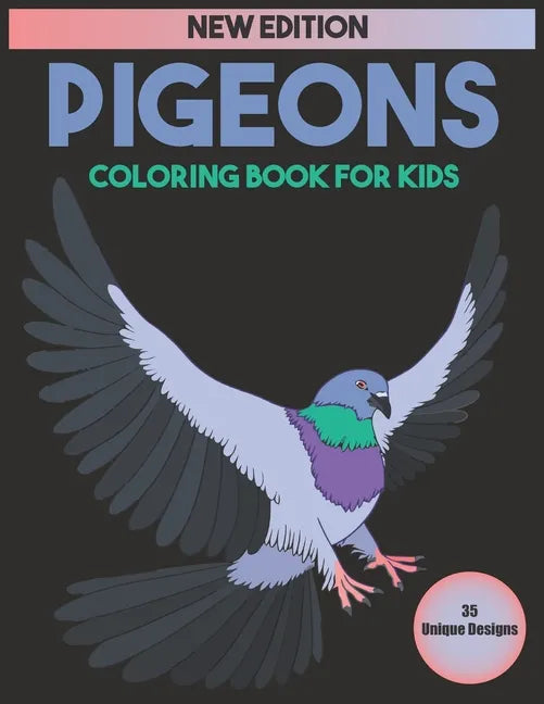 Pigeons Coloring Book For Kids: 35 Unique Designs - Paperback