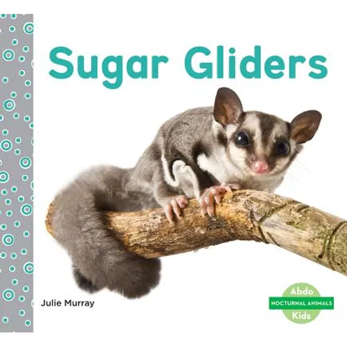 Sugar Gliders - Library Binding