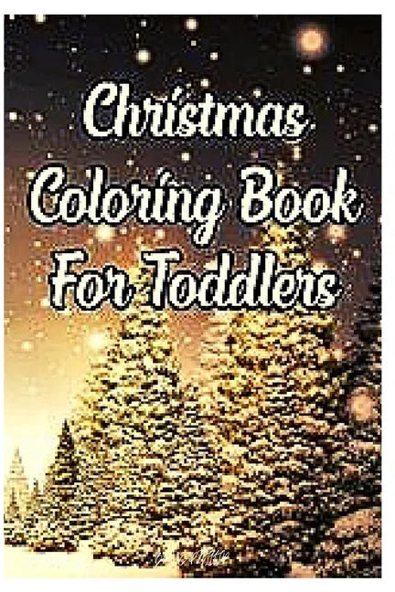 christmas coloring book for toddlers: 2-12 years old - Paperback