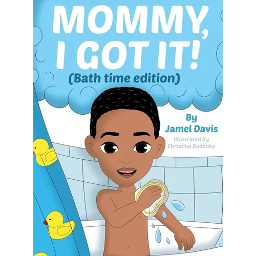 Mommy, I Got It! (Bath time edition) - Hardcover