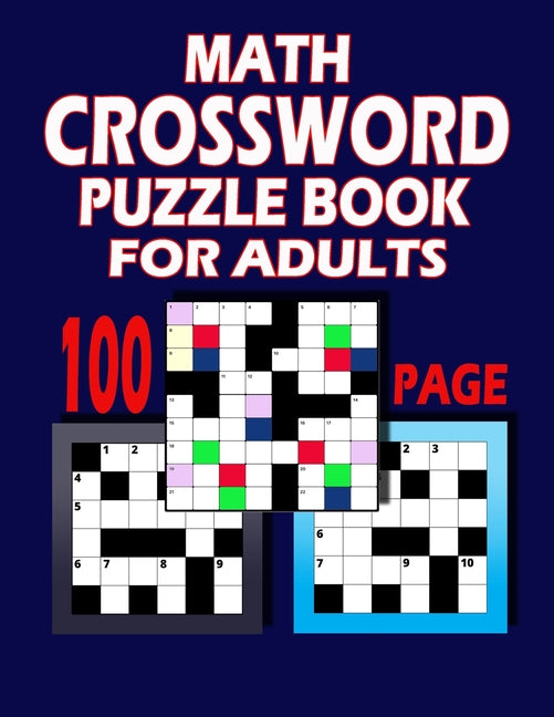 100 Page Math Crossword Puzzle Book For Adults: This Book Can Make Your Brain Sharper - Paperback