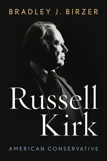 Russell Kirk: American Conservative - Hardcover