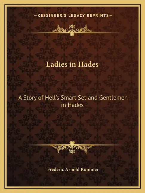 Ladies in Hades: A Story of Hell's Smart Set and Gentlemen in Hades: The Story of a Damned Debutante - Paperback