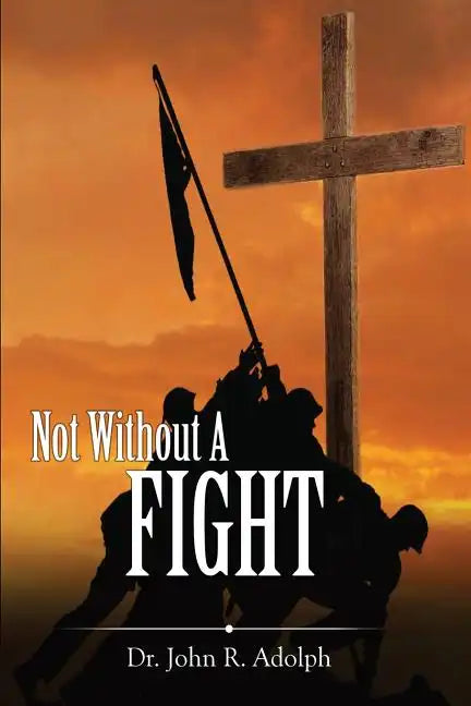 Not Without A Fight: A 30 Day Devotional through the Book of James - Paperback