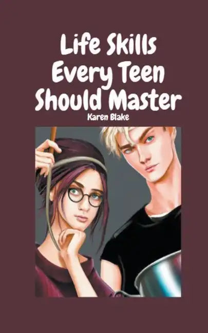 Life Skills Every Teen Should Master - Paperback