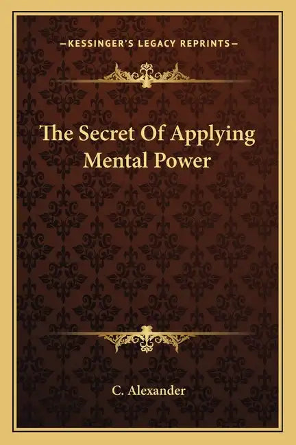 The Secret of Applying Mental Power - Paperback