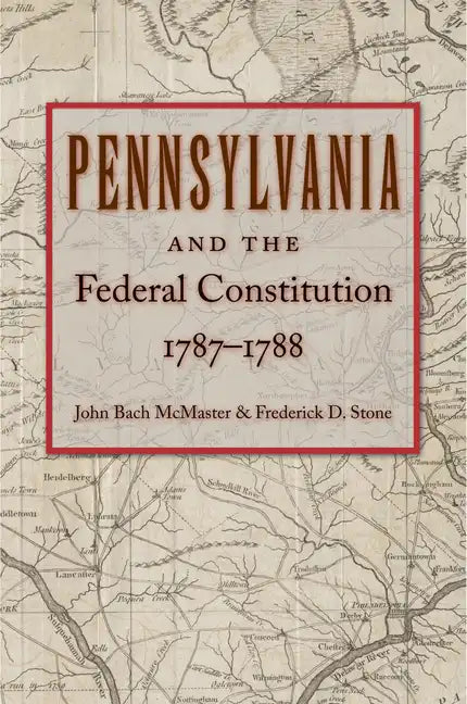Pennsylvania and the Federal Constitution, 1787-1788 - Paperback