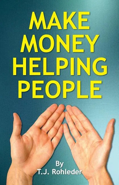 Make Money Helping People - Paperback