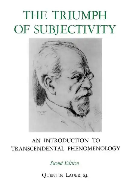The Triumph of Subjectivity: An Introduction to Transcendental Phenomenology - Paperback