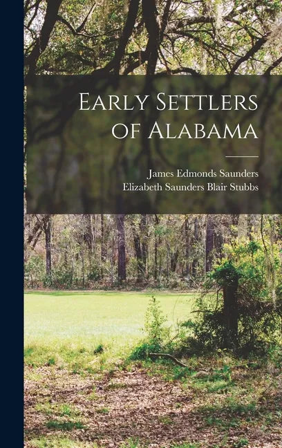 Early Settlers of Alabama - Hardcover