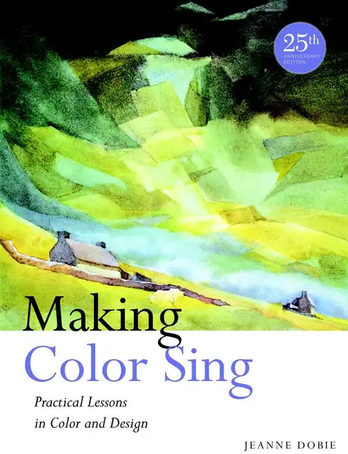 Making Color Sing: Practical Lessons in Color and Design - Paperback