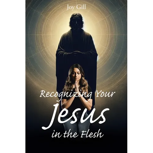 Recognizing Your Jesus in the Flesh - Paperback