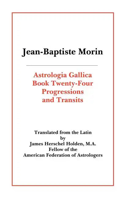 Astrologia Gallica Book 24: Progressions and Transits - Paperback