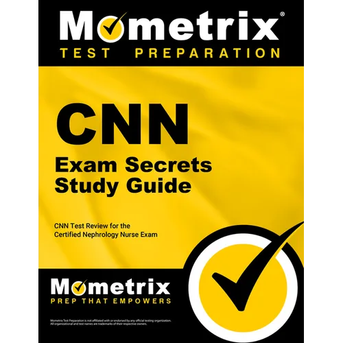 CNN Exam Secrets Study Guide: CNN Test Review for the Certified Nephrology Nurse Exam - Paperback