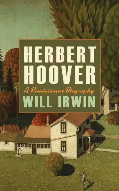 Herbert Hoover: A Reminiscent Biography - Paperback