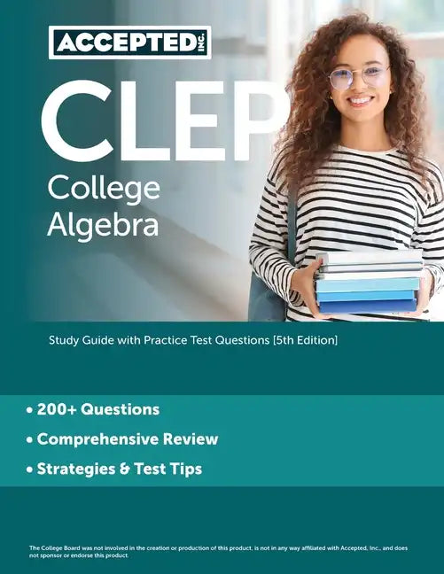 CLEP College Algebra: Study Guide with Practice Test Questions [5th Edition] - Paperback