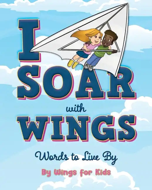 I Soar with Wings: Words to Live By - Paperback