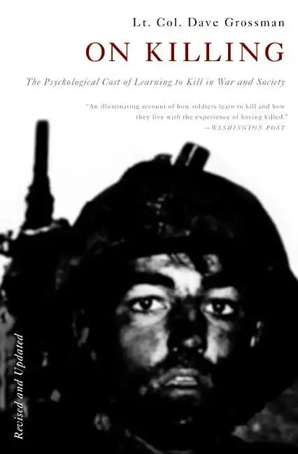 On Killing: The Psychological Cost of Learning to Kill in War and Society - Paperback