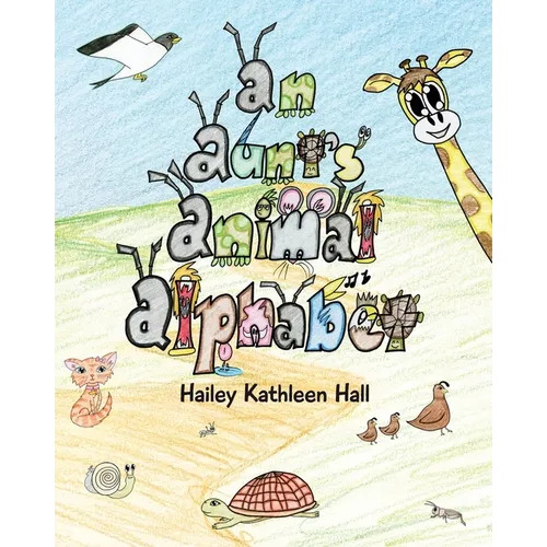 An Aunt's Animal Alphabet: From A to Z, come rhyme with me - a whimsical breeze through the ABCs! - Paperback