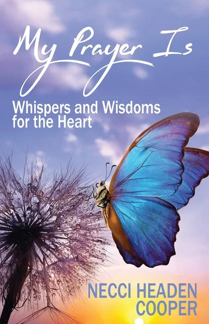 My Prayer Is: Whispers and Wisdoms for the Heart - Paperback