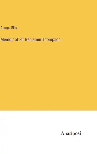 Memoir of Sir Benjamin Thompson - Hardcover