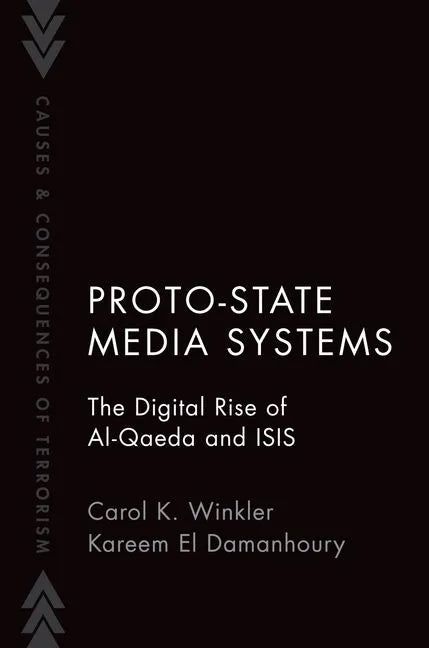 Proto-State Media Systems: The Digital Rise of Al-Qaeda and Isis - Paperback