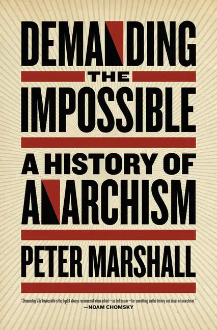 Demanding the Impossible: A History of Anarchism - Paperback
