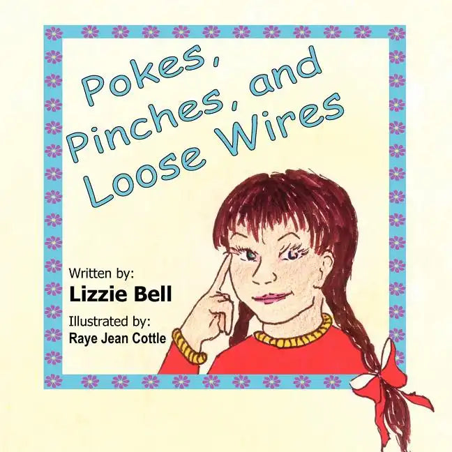Pokes, Pinches, and Loose Wires - Paperback
