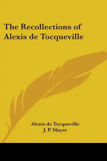 The Recollections of Alexis de Tocqueville - Paperback