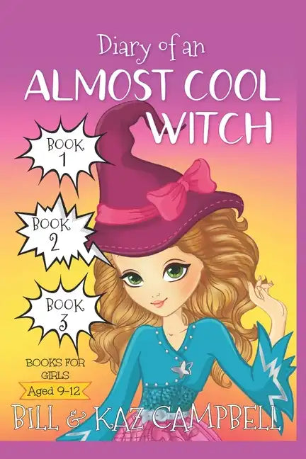 Diary of an Almost Cool Witch - Books 1, 2 and 3: Books for Girls aged 9-12 - Paperback