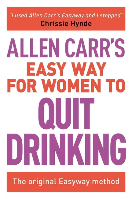 Allen Carr's Easy Way for Women to Quit Drinking: The Original Easyway Method - Paperback