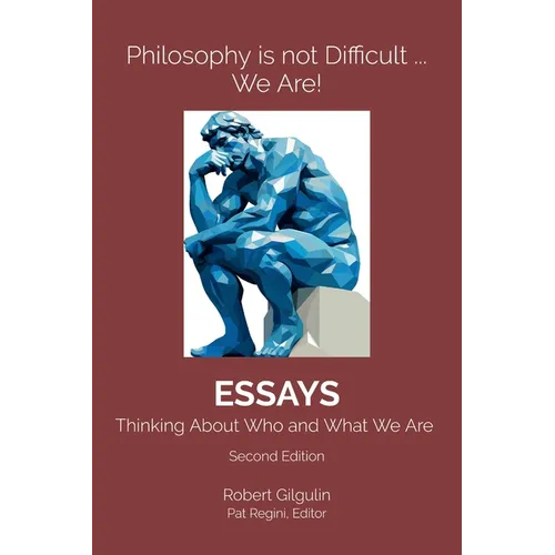 Philosophy is not Difficult ... We Are!: Thinking About Who and What We Are - Paperback