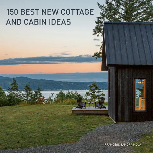150 Best New Cottage and Cabin Ideas - Hardcover