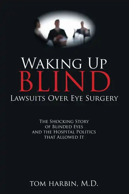 Waking Up Blind: Lawsuits over Eye Surgery - Paperback