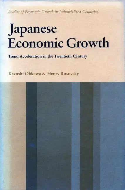 Japanese Economic Growth: Trend Acceleration in the Twentieth Century - Hardcover