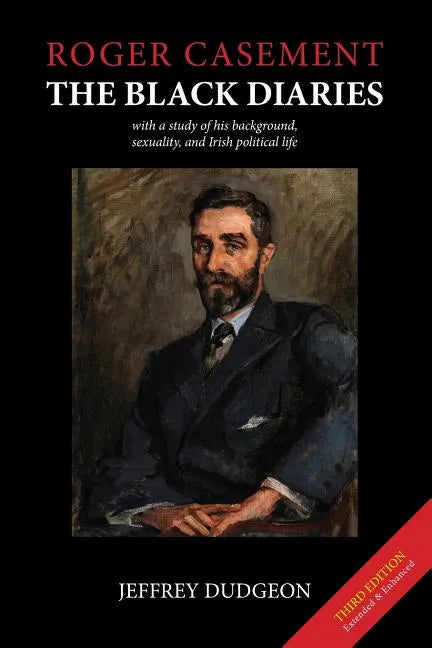 Roger Casement: The Black Diaries - With a Study of His Background, Sexuality, and Irish Political Life - Paperback