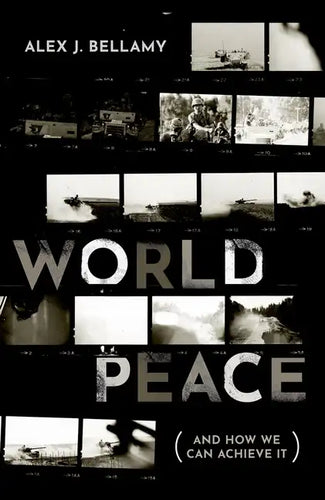 World Peace: (And How We Can Achieve It) - Hardcover