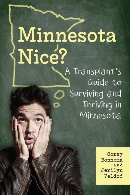 A Transplant's Guide to Surviving and Thriving in Minnesota - Paperback