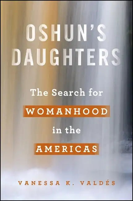 Oshun's Daughters: The Search for Womanhood in the Americas - Paperback