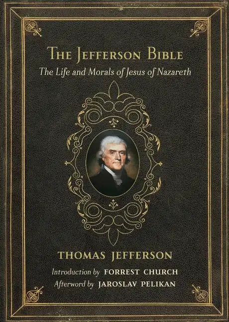 The Jefferson Bible: The Life and Morals of Jesus of Nazareth - Hardcover