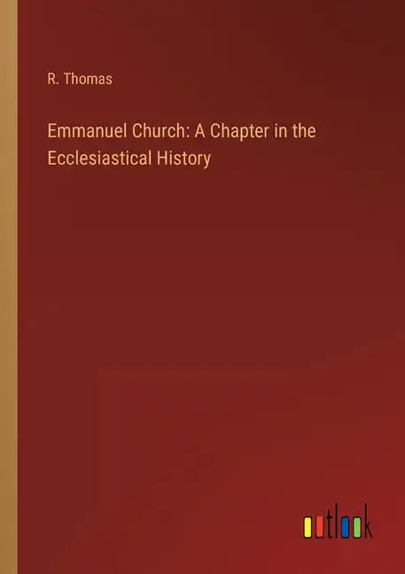 Emmanuel Church: A Chapter in the Ecclesiastical History - Paperback