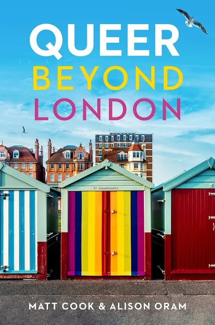 Queer Beyond London: LGBTQ Stories from Four English Cities - Hardcover