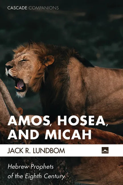Amos, Hosea, and Micah: Hebrew Prophets of the Eighth Century - Hardcover