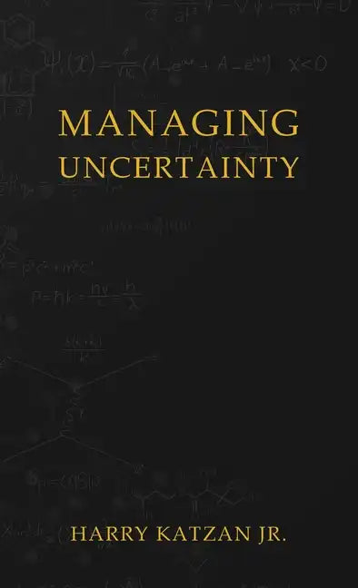 Managing Uncertainty - Hardcover