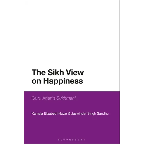The Sikh View on Happiness: Guru Arjan's Sukhmani - Paperback